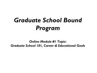Graduate School Bound Program Objectives
