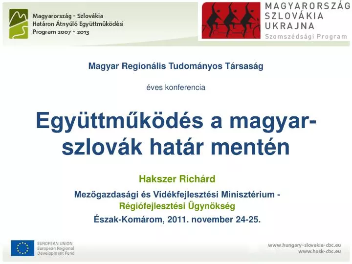 magyar region lis tudom nyos t rsas g ves konferencia egy ttm k d s a magyar szlov k hat r ment n