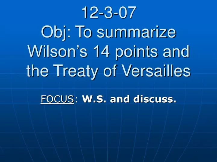 12 3 07 obj to summarize wilson s 14 points and the treaty of versailles