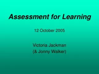 Assessment for Learning 12 October 2005