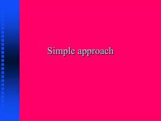 Simple approach