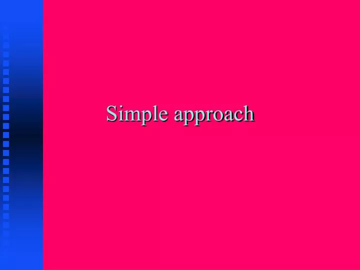 simple approach
