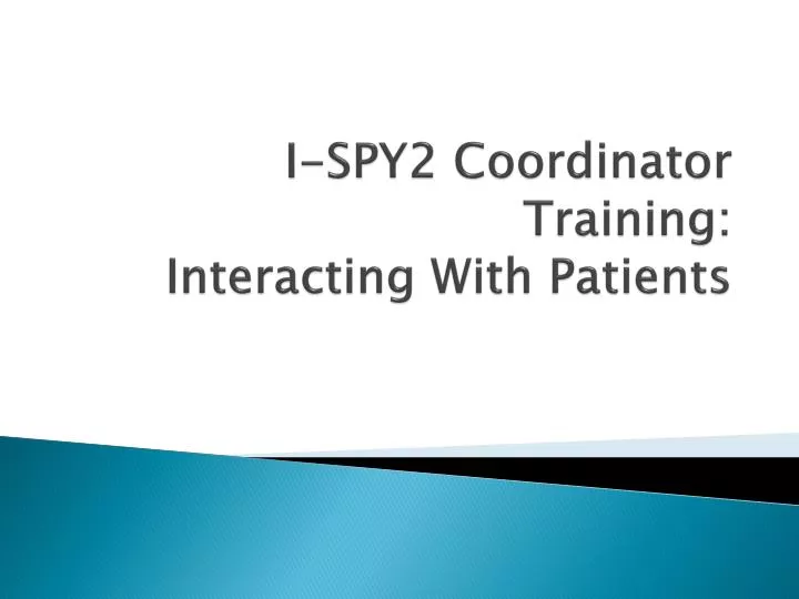 i spy2 coordinator training interacting with patients