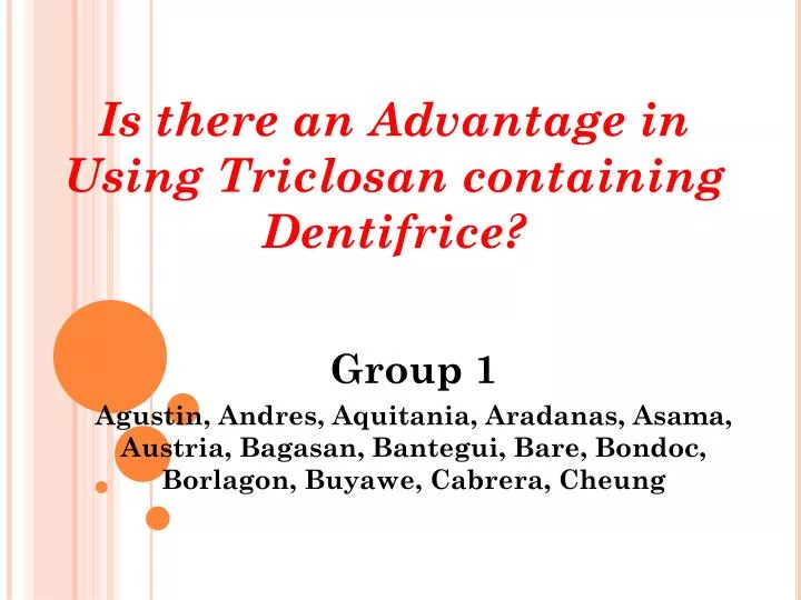 is there an advantage in using triclosan containing dentifrice