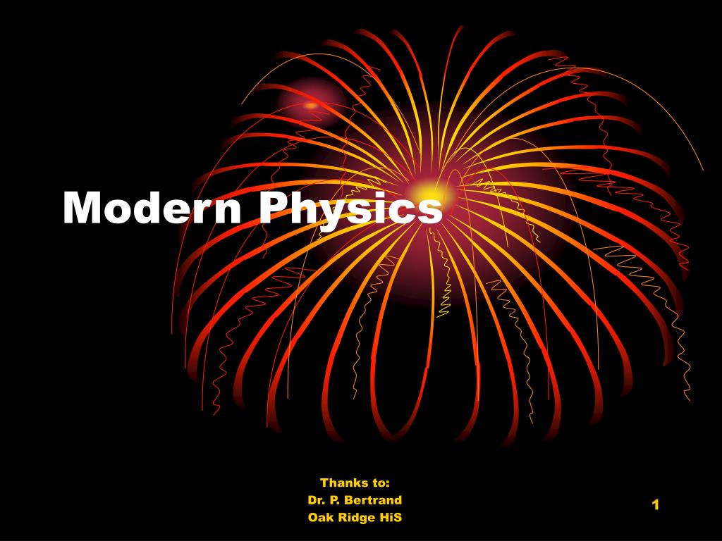PPT - Modern Physics PowerPoint Presentation, free download - ID:6579365