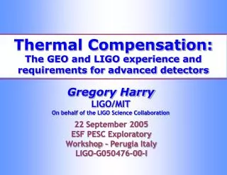 Thermal Compensation: The GEO and LIGO experience and requirements for advanced detectors