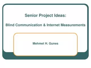 Senior Project Ideas: Blind Communication &amp; Internet Measurements