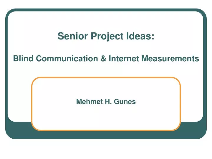 senior project ideas blind communication internet measurements