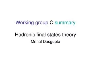 Working group C summary Hadronic final states theory