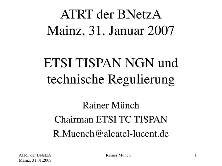 atrt der bnetza mainz 31 januar 2007 etsi tispan ngn und technische regulierung
