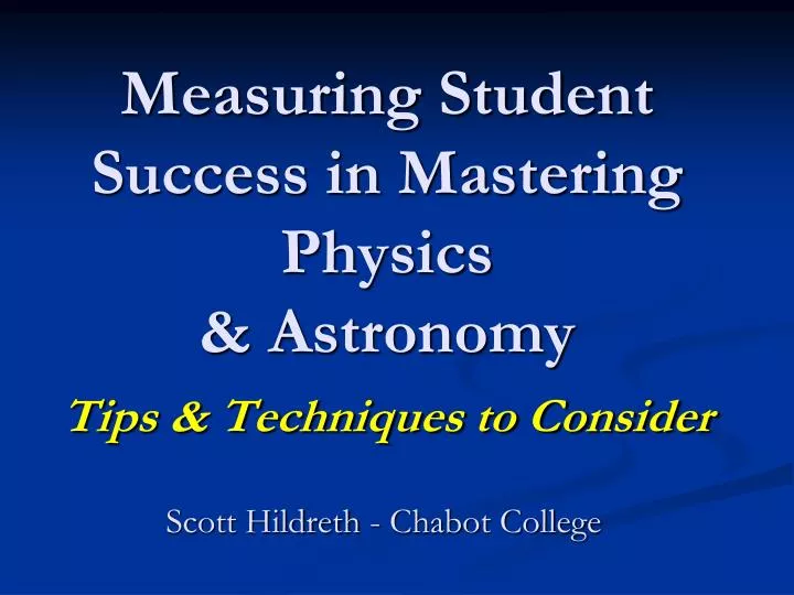 measuring student success in mastering physics astronomy tips techniques to consider