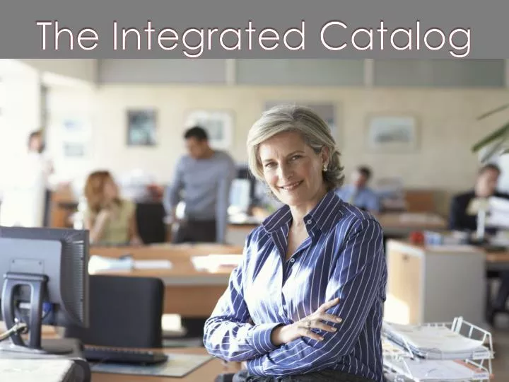 the integrated catalog