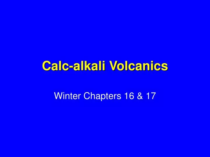 calc alkali volcanics