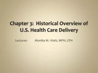 Chapter 3: Historical Overview of U.S. Health Care Delivery