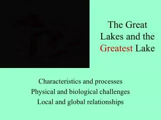 The Great Lakes and the Greatest Lake