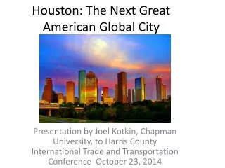 Houston: The Next Great American Global City