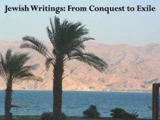 Jewish Writings: From Conquest to Exile