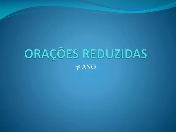 ora es reduzidas