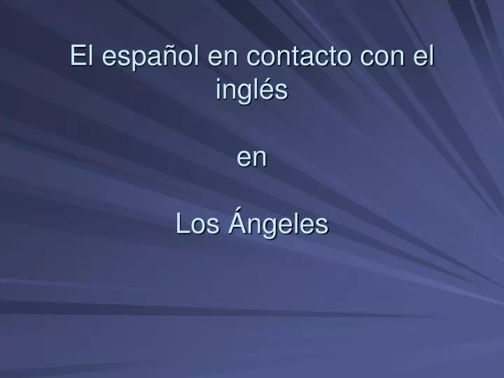 el espa ol en contacto con el ingl s en los ngeles