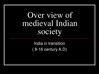 Over view of medieval Indian society