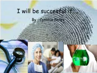 I will be succesful if....