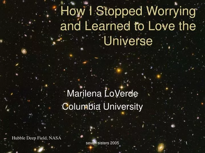 how i stopped worrying and learned to love the universe