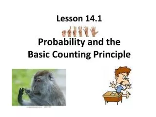 Lesson 14.1 Probability and the Basic Counting Principle