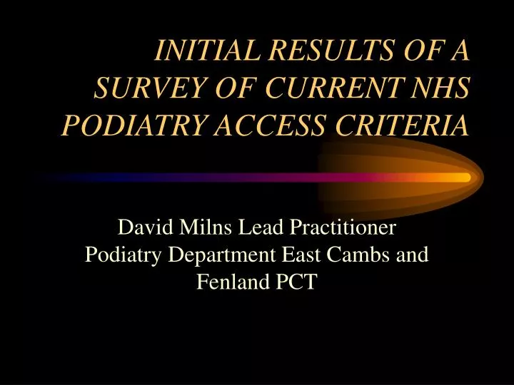 initial results of a survey of current nhs podiatry access criteria