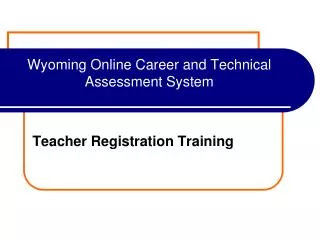 Wyoming Online Career and Technical Assessment System
