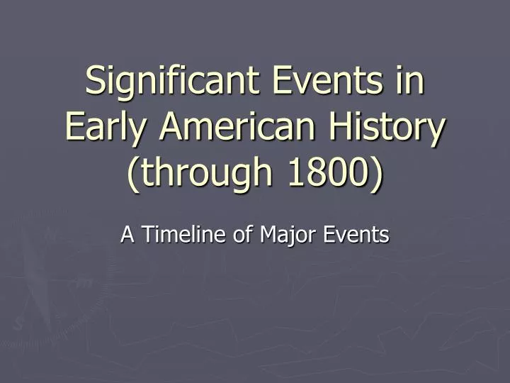 significant events in early american history through 1800