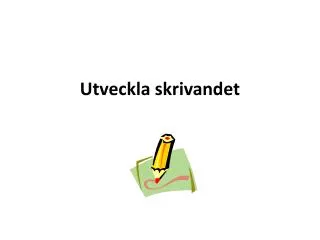 utveckla skrivandet