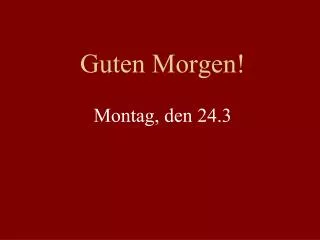 guten morgen