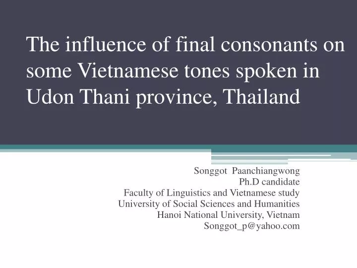 the influence of final consonants on some vietnamese tones spoken in udon thani province thailand