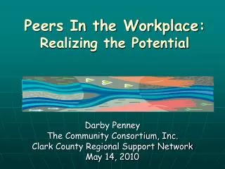 Peers In the Workplace: Realizing the Potential