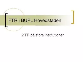 ftr i bupl hovedstaden