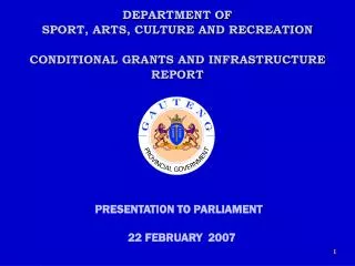 DEPARTMENT OF SPORT, ARTS, CULTURE AND RECREATION CONDITIONAL GRANTS AND INFRASTRUCTURE REPORT