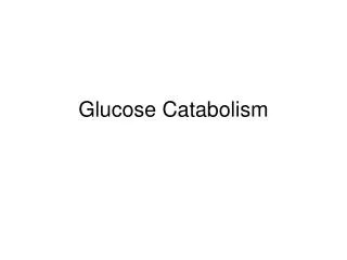 Glucose Catabolism