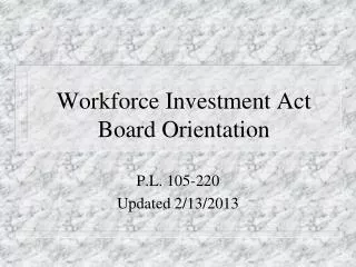 Workforce Investment Act Board Orientation