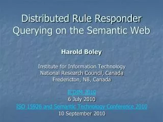 Distributed Rule Responder Querying on the Semantic Web Harold Boley