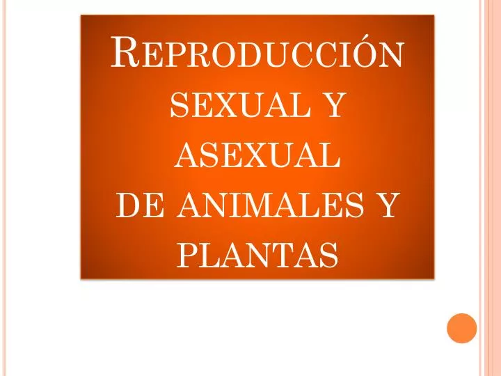 reproducci n sexual y asexual de animales y plantas