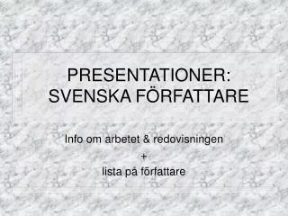 PRESENTATIONER: SVENSKA FÖRFATTARE