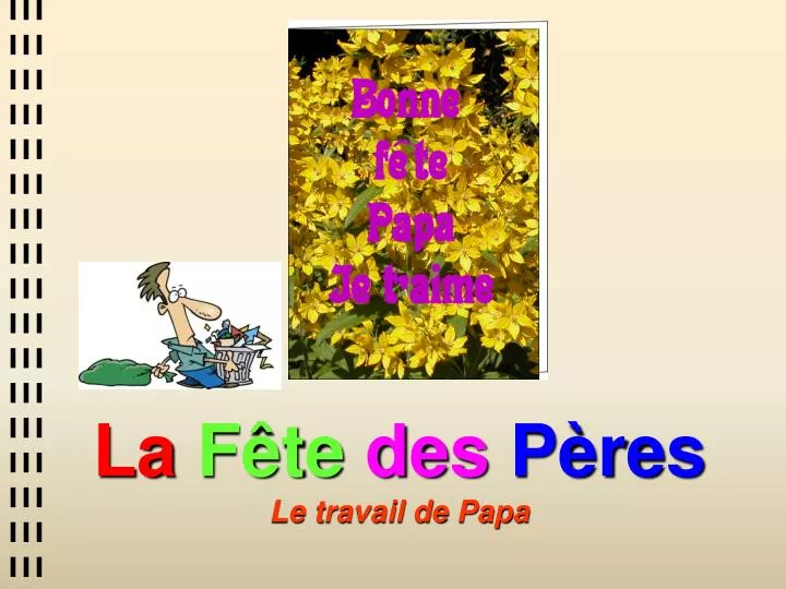 la f te des p res le travail de papa