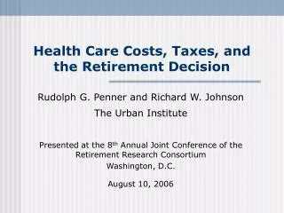Health Care Costs, Taxes, and the Retirement Decision
