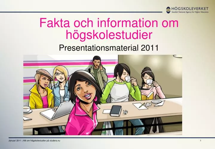 fakta och information om h gskolestudier presentationsmaterial 2011