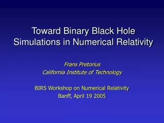 Toward Binary Black Hole Simulations in Numerical Relativity