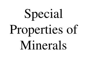 Special Properties of Minerals