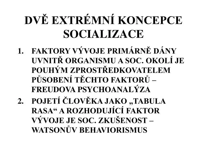 dv extr mn koncepce socializace