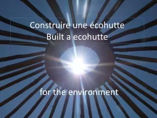 Construire une écohutte Built a ecohutte