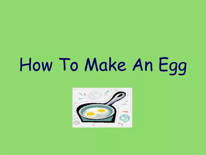 how to make an egg