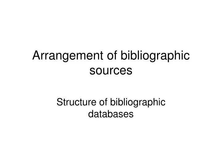 arrangement of bibliographic sources